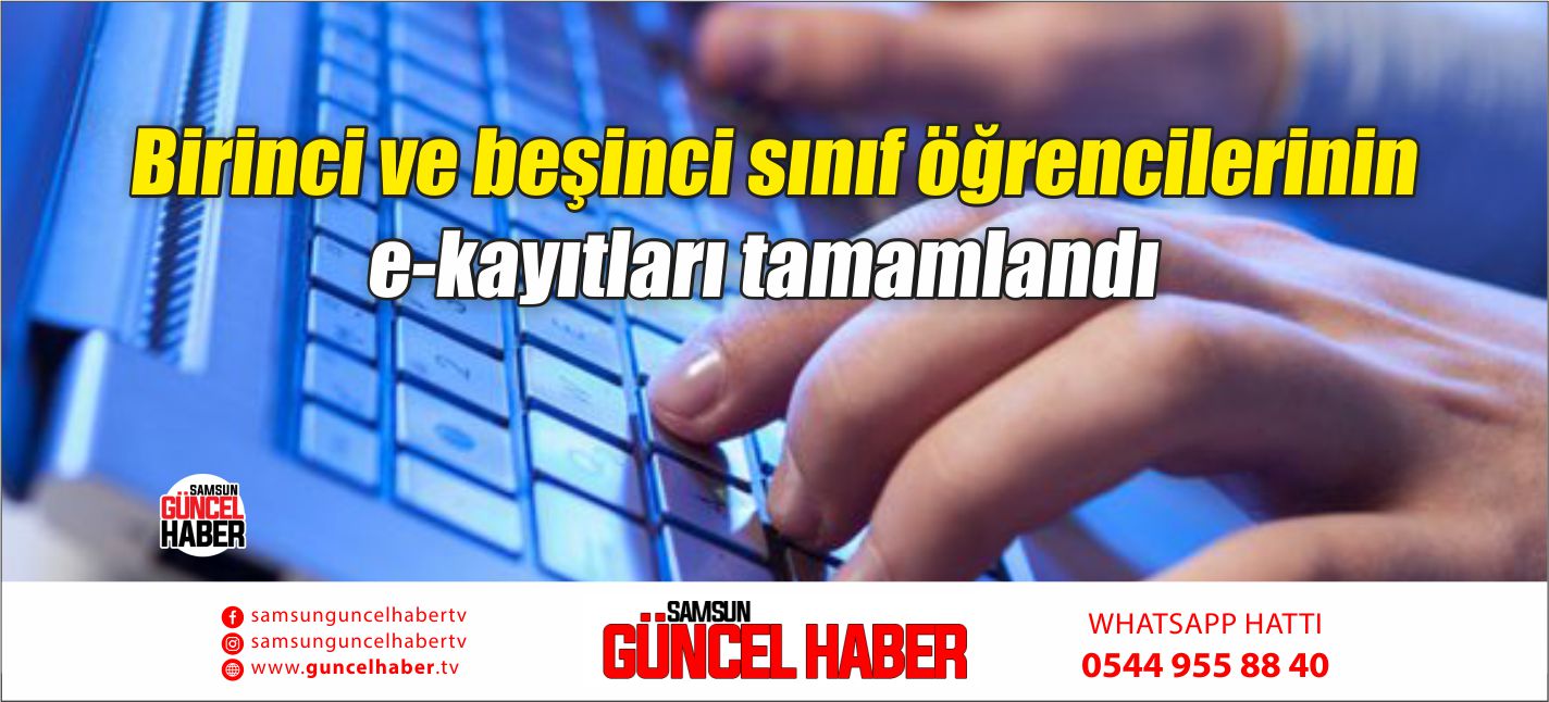 Birinci ve beşinci sınıf öğrencilerinin e-kayıtları tamamlandı