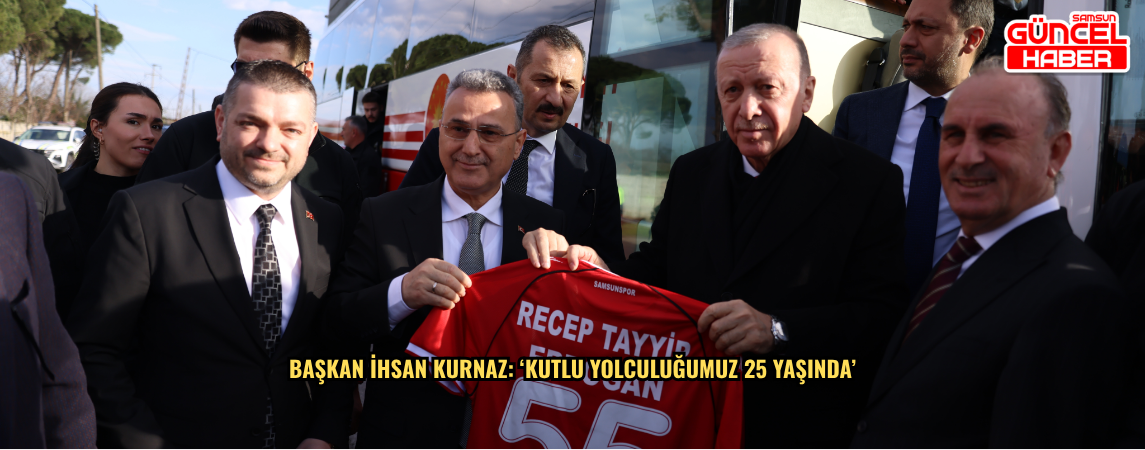 Başkan İhsan Kurnaz: ‘Kutlu Yolculuğumuz 25 Yaşında’