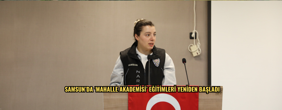 Samsun’da ‘Mahalle Akademisi’ eğitimleri yeniden başladı