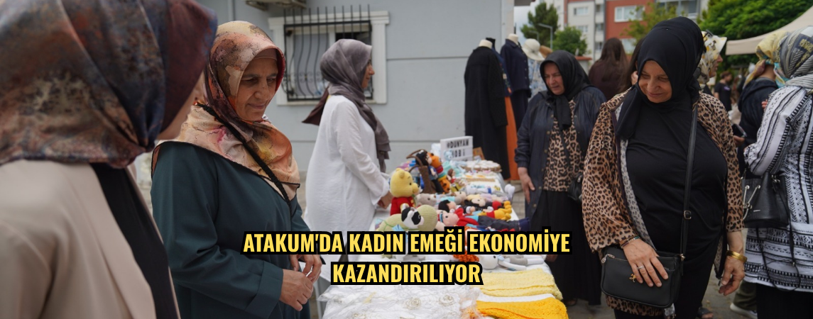 Atakum'da kadın emeği ekonomiye kazandırılıyor