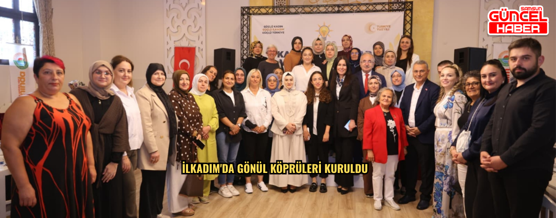İlkadım'da gönül köprüleri kuruldu