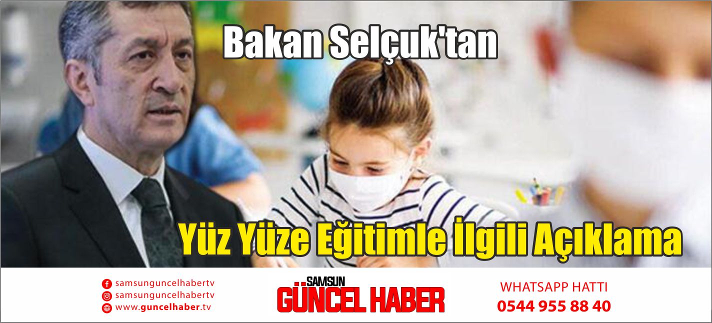 Bakan Selçuk'tan Yüz Yüze Eğitimle İlgili Açıklama